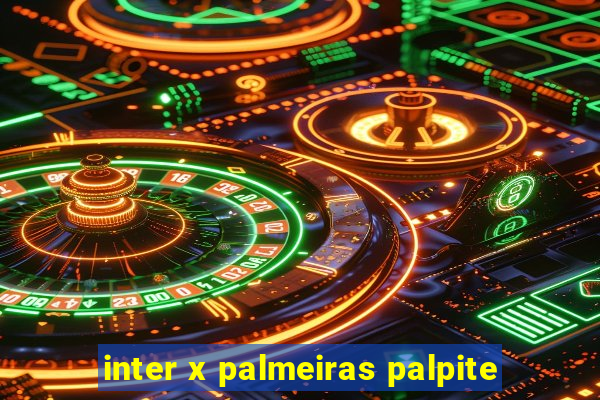 inter x palmeiras palpite